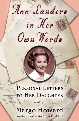 Ann Landers in Her Own Words Personal Letters to Her Daughter [Paperback]