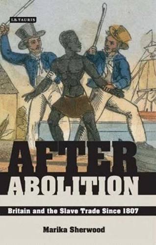 After Abolition Britain and the Slave Trade Since 1807 [Hardcover]