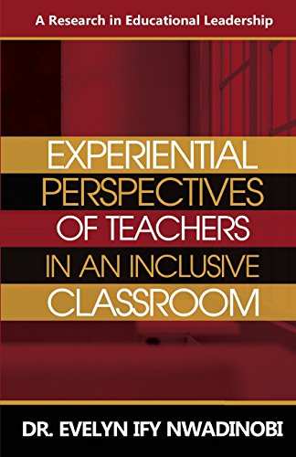 Experiential Perspectives of Teachers in an Inclusive Classroom [Paperback]