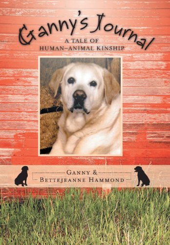 Ganny's Journal A Tale Of Human-Animal Kinship [Hardcover]