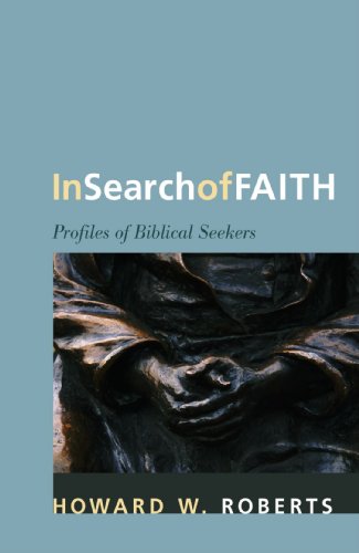 In Search of Faith  Profiles of Biblical Seekers [Paperback]
