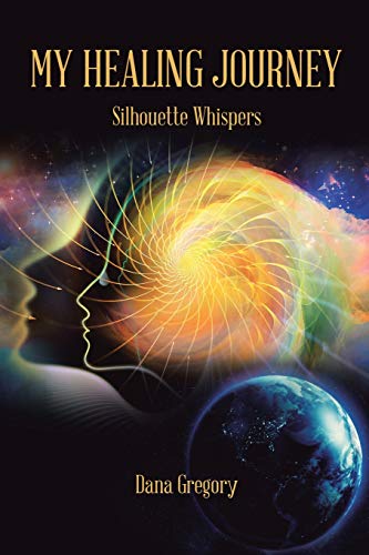 My Healing Journey  Silhouette Whispers [Paperback]