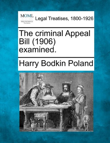 criminal Appeal Bill (1906) Examined [Paperback]