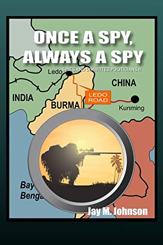 Once a Spy, Always a Spy  Spies and Dimwitted Politicians Book 2 [Hardcover]