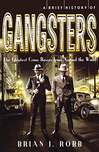 A Brief History of Gangsters [Paperback]