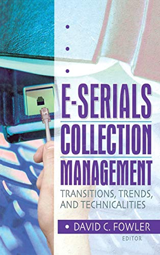 E-Serials Collection Management Transitions, Trends, and Technicalities [Hardcover]