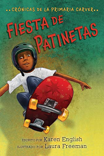 Fiesta de patinetas Cr&243nicas de la Primaria Carver, Libro 2 [Paperback]