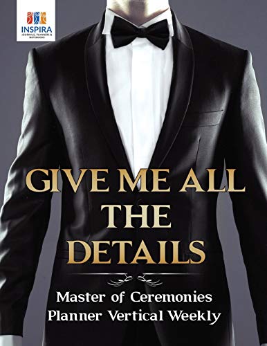 Give Me All the Details Master of Ceremonies Planner Vertical Weekly [Paperback]