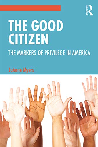 The Good Citizen The Markers of Privilege in America [Paperback]