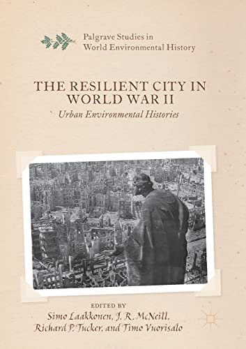 The Resilient City in World War II Urban Environmental Histories [Paperback]