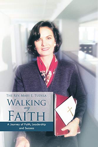 Walking My Faith A Journey Of Faith, Leadership And Success [Paperback]