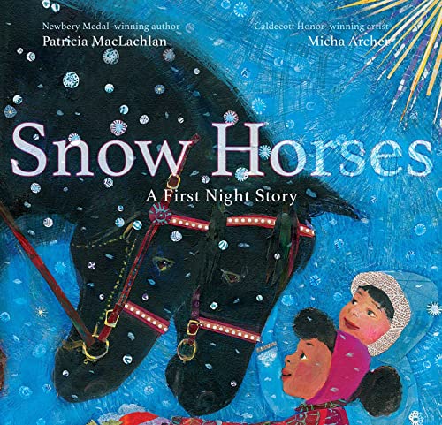 Snow Horses A First Night Story [Hardcover]