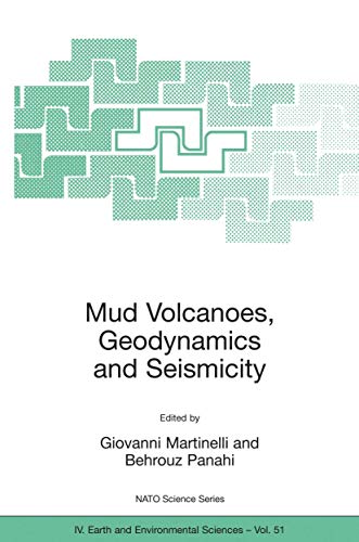 Mud Volcanoes, Geodynamics and Seismicity Proceedings of the NATO Advanced Rese [Hardcover]