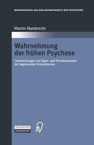 Wahrnehmung der frhen Psychose Untersuchungen zur Eigen- und Fremdanamnese der [Paperback]