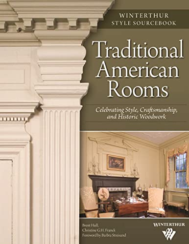 Traditional American Rooms (Winterthur Style Sourcebook) Celebrating Style, Cra [Paperback]
