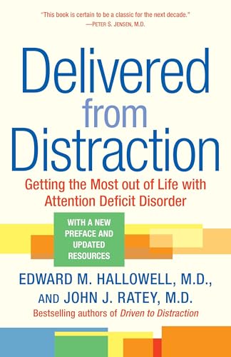 Delivered from Distraction Getting the Most out of Life with Attention Deficit  [Paperback]