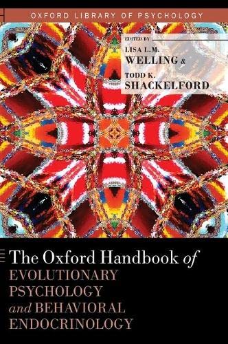 The Oxford Handbook of Evolutionary Psychology and Behavioral  Endocrinology [Hardcover]
