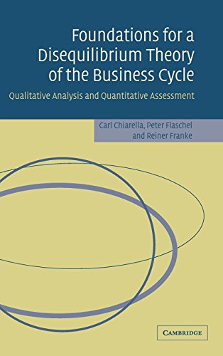 Foundations for a Disequilibrium Theory of the Business Cycle Qualitative Analy [Hardcover]