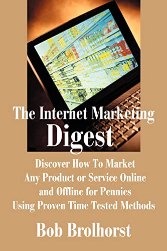 Internet Marketing Digest  Discover How to Market Any Product or Service Online [Paperback]