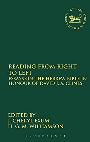Reading from Right to Left Essays on the Hebrew Bible in honour of David J. A.  [Hardcover]