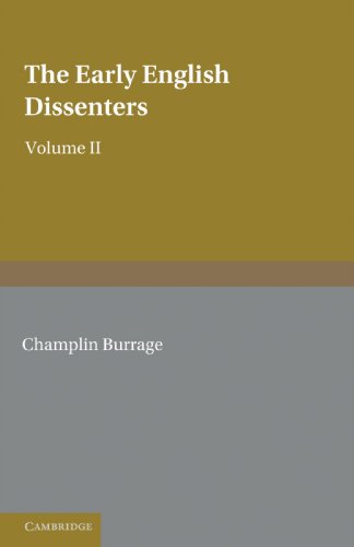 The Early English Dissenters (15501641) Volume 2, Illustrative Documents In t [Paperback]