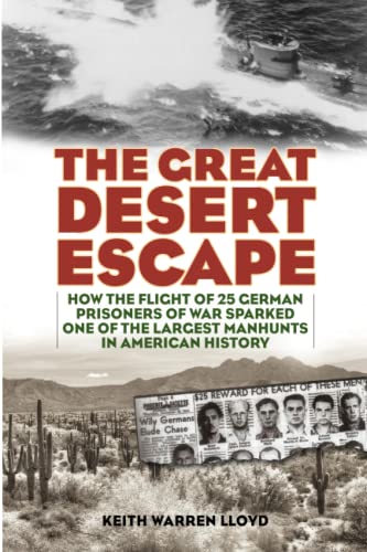 The Great Desert Escape How the Flight of 25 German Prisoners of War Sparked On [Paperback]