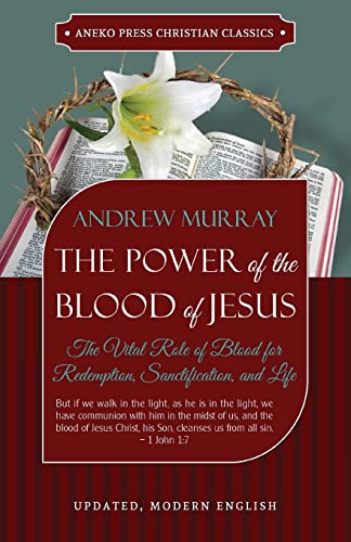The Power Of The Blood Of Jesus - Updated Edition The Vital Role Of Blood For R [Paperback]