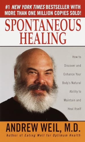 Spontaneous Healing How to Discover and Enhance Your Body's Natural Ability to  [Paperback]
