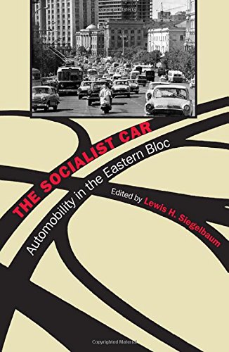 The Socialist Car Automobility In The Eastern Bloc [Hardcover]