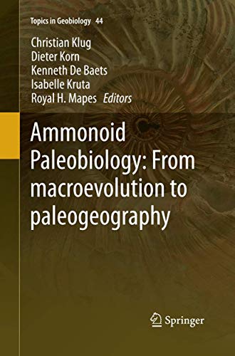 Ammonoid Paleobiology From macroevolution to paleogeography [Paperback]
