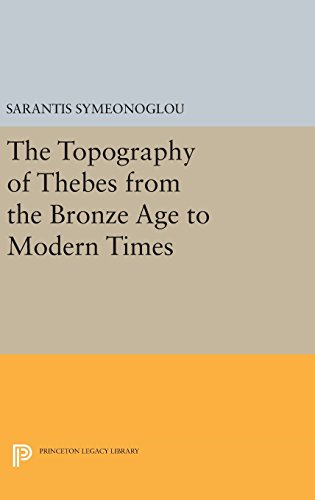 The Topography of Thebes from the Bronze Age to Modern Times [Hardcover]