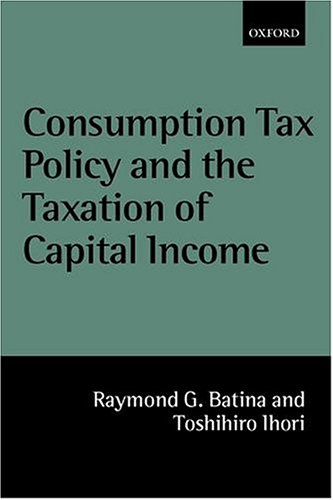 Consumption Tax Policy and the Taxation of Capital Income [Hardcover]