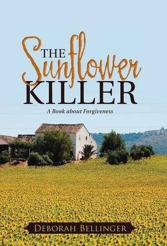 The Sunflower Killer A Book About Forgiveness [Hardcover]