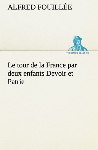 Tour de la France Par Deux Enfants Devoir et Patrie [Paperback]