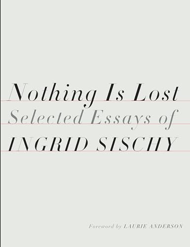 Nothing Is Lost Selected Essays [Hardcover]
