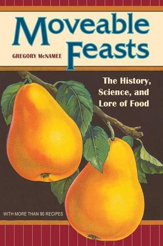 Moveable Feasts The History, Science, And Lore Of Food (at Table) [Paperback]