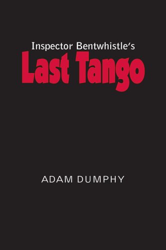 Inspector Bentwhistle's Last Tango [Paperback]