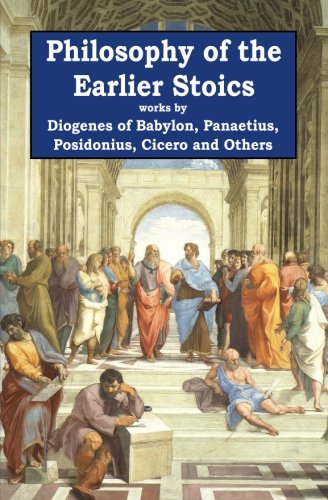 Philosophy of the Earlier Stoics [Paperback]
