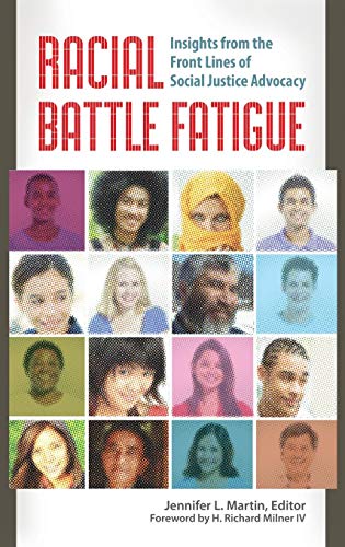 Racial Battle Fatigue Insights From The Front Lines Of Social Justice Advocacy [Hardcover]