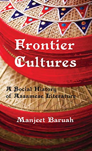 Frontier Cultures A Social History of Assamese Literature [Hardcover]