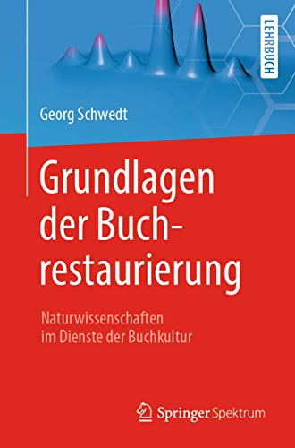 Grundlagen der Buchrestaurierung Naturwissenschaften im Dienste der Buchkultur [Paperback]