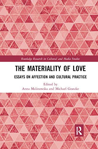 The Materiality of Love Essays on Affection and Cultural Practice [Paperback]