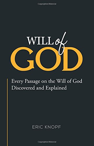 Will Of God Every Passage On The Will Of God Discovered And Explained. [Paperback]