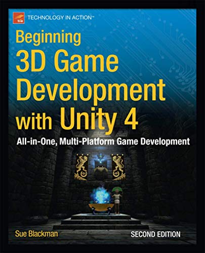 Beginning 3D Game Development with Unity 4 All-in-one, multi-platform game deve [Paperback]
