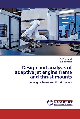 Design And Analysis Of Adaptive Jet Engine Frame And Thrust Mounts