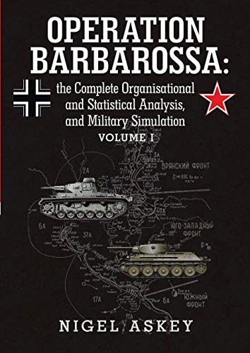 Operation Barbarossa The Complete Organisational And Statistical Analysis, And  [Paperback]