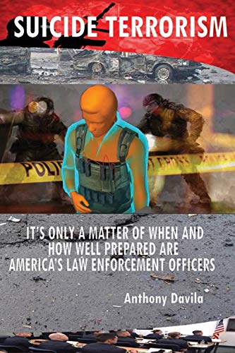 Suicide Terrorism It's Only A Matter Of When And How Well Prepared Are America' [Paperback]