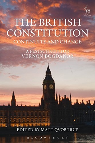 The British Constitution Continuity and Change A Festschrift for Vernon Bogdan [Paperback]