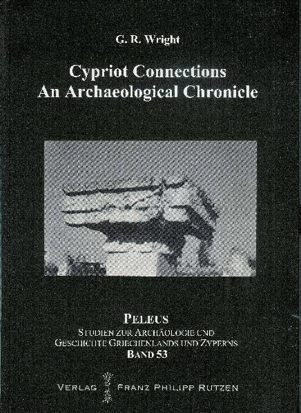Cypriot Connections An Archaeological Chronicle [Hardcover]