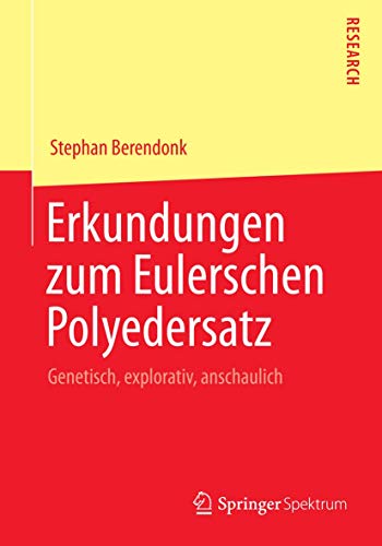 Erkundungen zum Eulerschen Polyedersatz Genetisch, explorativ, anschaulich [Paperback]